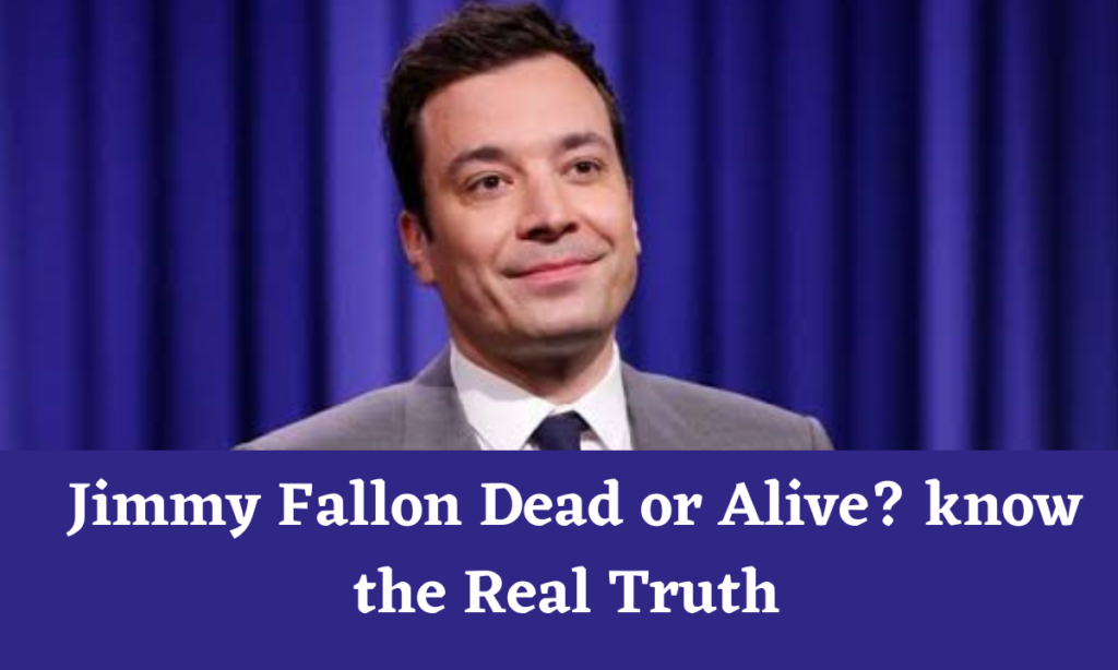 Jimmy Fallon Dead or Alive Here is how the News Of His Passing Spread