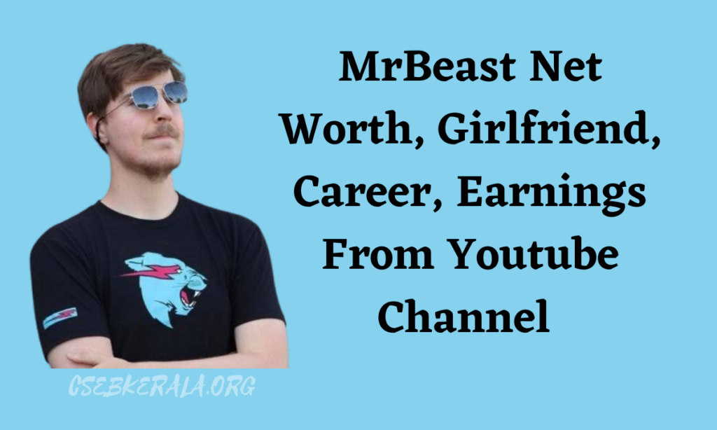 MrBeast Net Worth, Girlfriend, Career, Earnings From Youtube Channel