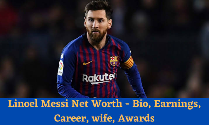 Lionel Messi Net Worth - Bio, Earnings, Career, Wife, Awards