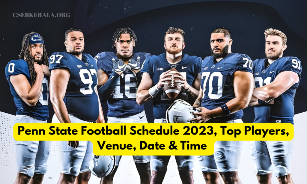 Penn State Football Schedule 2023, [PDF] Top Players, Venue, Date