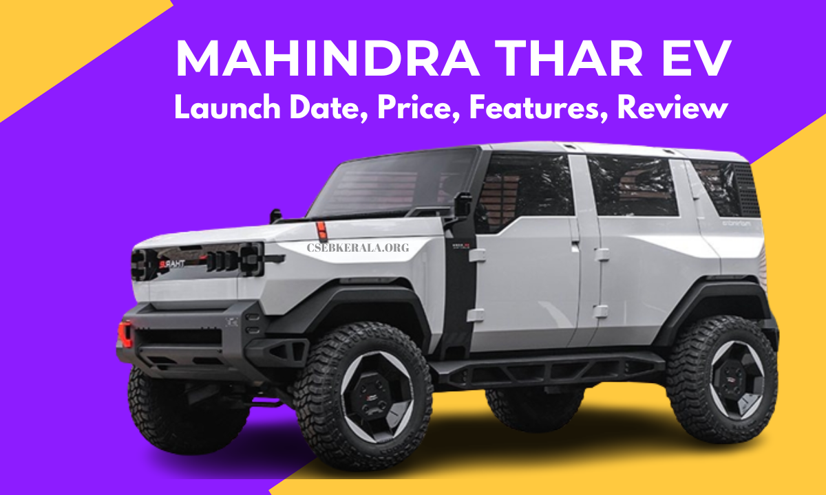 Mahindra Thar EV Launch Date, Price, Features, Range, Images, Review -  CSEBKERALA