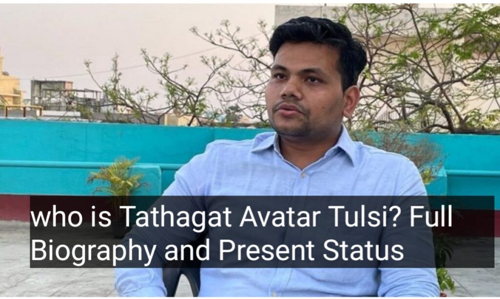 Who is Tathagat Avatar Tulsi?