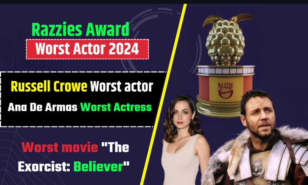 Razzies 2024 Nomination, Russel Crowe, Ana De Armas Worst Actor & Worst movie "The Exorcist: Believer"