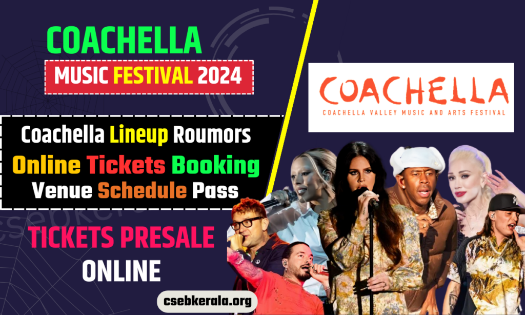 Coachella 2024 Online Ticket Presale, Ticket Price, Lineup Rumors Release, Artists , Watch Online