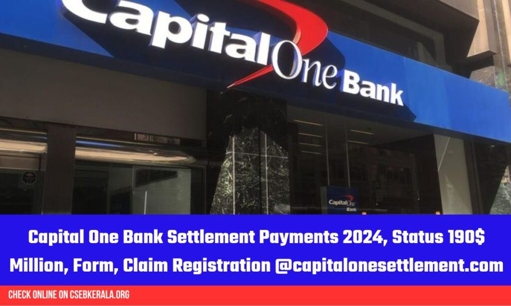 Capital One Bank Settlement Payments 2024, Status 190$ Million, Form, Claim Registration @capitalonesettlement.com