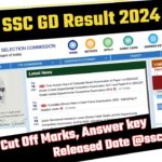 SSC GD Result 2024, Cut Off Marks, Answer key Released Date, Download PDF @ssc.nic.in