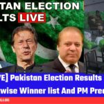 [LIVE] Pakistan Election Results 2024, Seatwise Winner list And PM Prediction