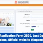 UGC NET Application Form 2024, Last Date, Apply Online Syllabus, Official website @ugcnet.nta.nic.in