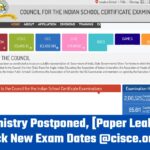 ISC Chemistry Postponed, [Paper Leaked ?] Check New Exam Dates @cisce.org