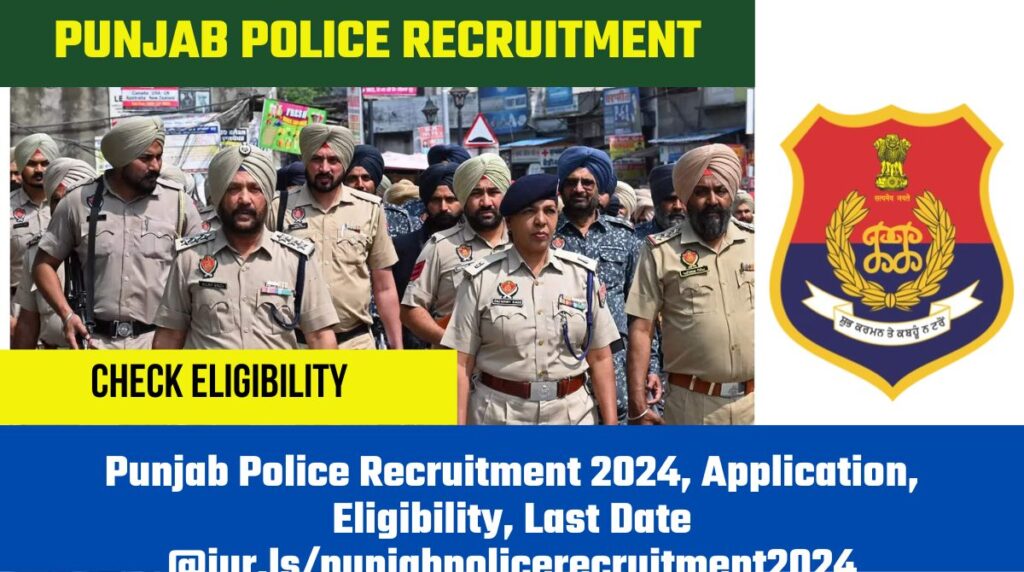 Punjab Police Recruitment 2024, Application, Eligibility,  Last Date @iur.ls/punjabpolicerecruitment2024