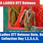 Laapataa Ladies OTT Release Date, Review, Watch Online, Box Office Collection Day 1,2,3,4,5,