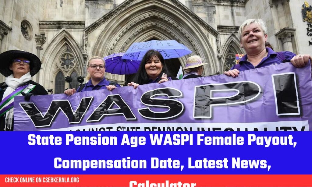 State Pension Age WASPI Female Payout, Compensation Date, Latest News, Calculator