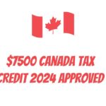 $7500 Canada Tax Credit 2024 Approved